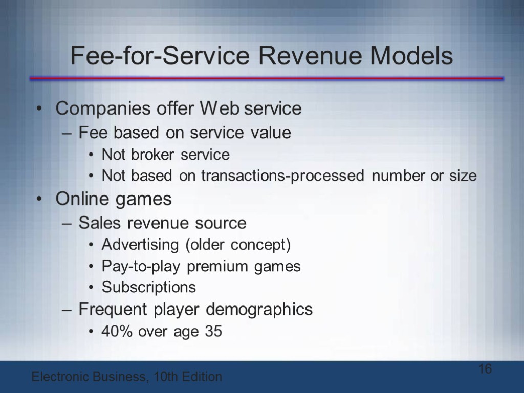 Fee-for-Service Revenue Models Companies offer Web service Fee based on service value Not broker